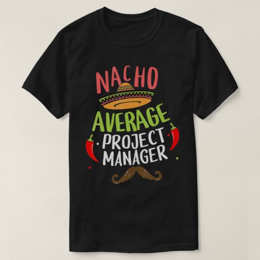 Nacho Average Projektmanager Sombrero Beard Cinco T-Shirt (Design vorne)