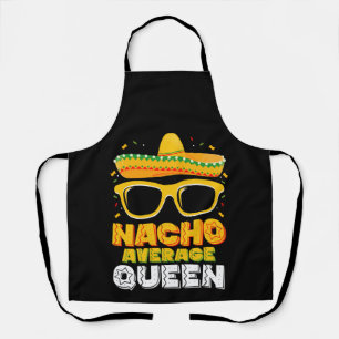 Nacho Average Queen Girl Family Cinco De Mayo Schürze