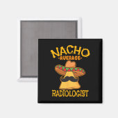 Nacho Average Radiologe Radiology Physician Cinc Magnet (Vorderseite/Rückseite)