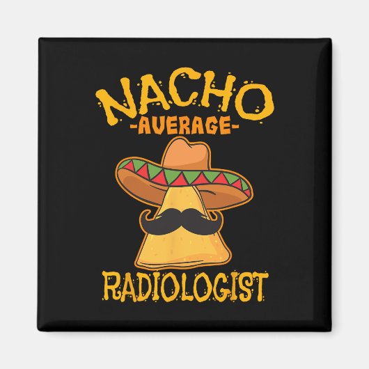 Nacho Average Radiologe Radiology Physician Cinc Magnet (Vorne)