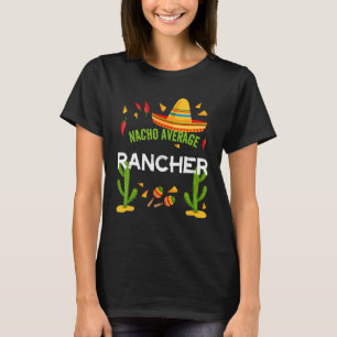Nacho Average Rancher Cinco De Mayo T-Shirt