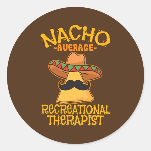 Nacho Average Recreational Therapist Recreation Runder Aufkleber (Vorderseite)