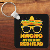 Nacho Average Redhead Hair Mexican Cinco De Mayo Schlüsselanhänger (Vorderseite)