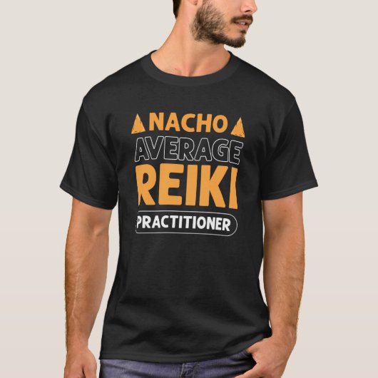 Nacho Average Reiki Practitioner Japanese Lightwor T-Shirt (Vorderseite)
