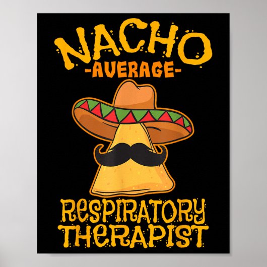 Nacho Average Respiriratory Therapist rt Asthma Ci Poster (Vorne)