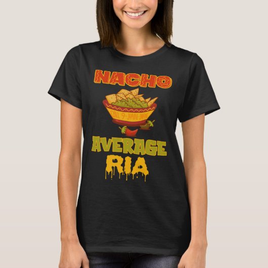 Nacho Average Ria T-Shirt (Vorderseite)