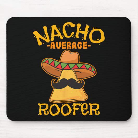 Nacho Average Roofer Mexican Cinco De Mayo Mousepad (Vorne)