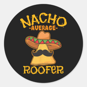 Nacho Average Roofer Mexican Cinco De Mayo Runder Aufkleber