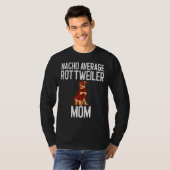 Nacho Average Rottweiler Mama Hund Lover T-Shirt (Vorne ganz)