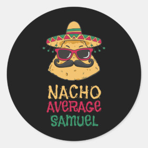 Nacho Average Samuel Vorname Funny Taco Runder Aufkleber