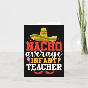 Nacho Average Säugling Lehrer Funny Mexican Cinco  Karte