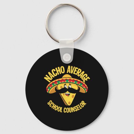 Nacho Average School Counselor Cinco De Ma Schlüsselanhänger (Vorderseite)