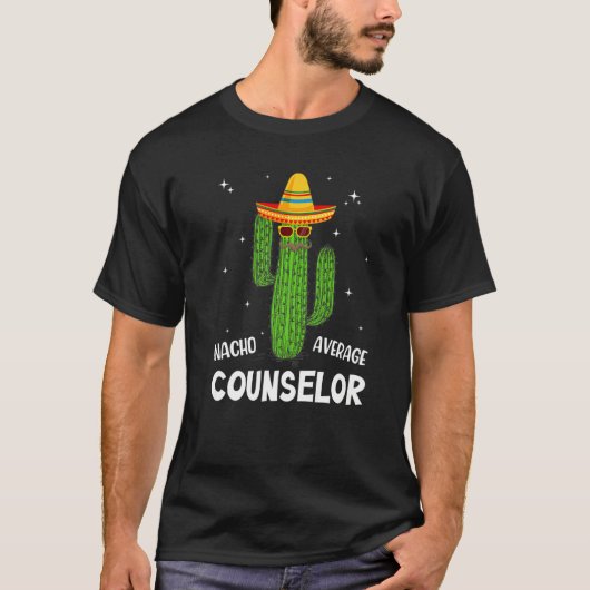 Nacho Average School Counselor Funny Cactus Lover  T-Shirt (Vorderseite)