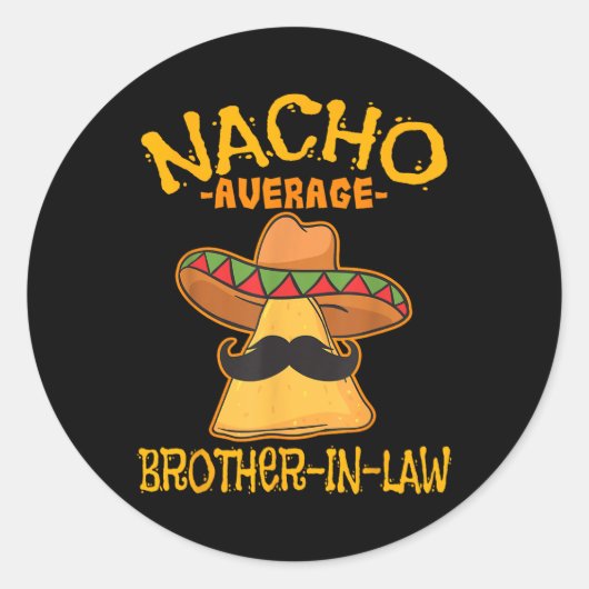 Nacho Average Schwiegerbruder im Schwiegereltern M Runder Aufkleber (Vorderseite)