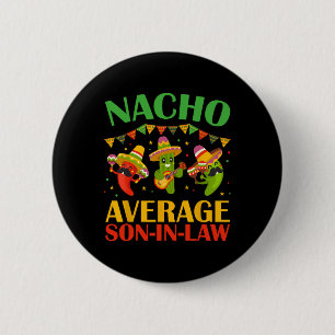 Nacho Average Schwiegersohn Funny Cinco De Mayo Me Button