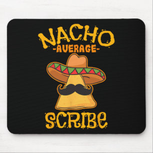 Nacho Average Scribe Mexican Cinco De Mayo Fiesta Mousepad