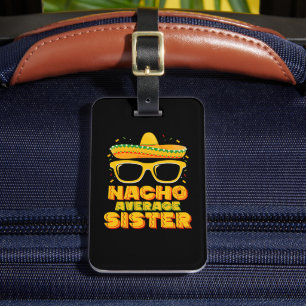 Nacho Average Sister Cinco De Mayo Matching Family Gepäckanhänger