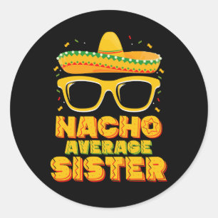 Nacho Average Sister Cinco De Mayo Matching Family Runder Aufkleber