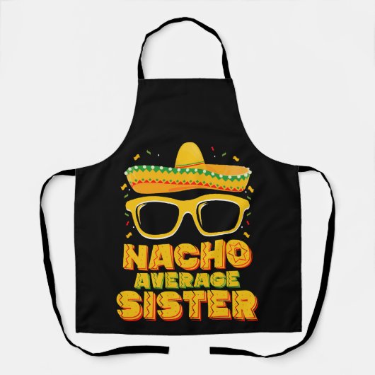 Nacho Average Sister Cinco De Mayo Matching Family Schürze (Vorderseite)