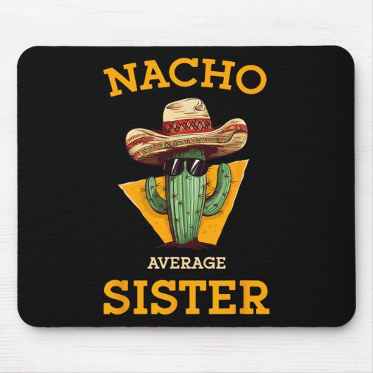 Nacho Average Sister Mexican Cactus Sombrero Cinco Mousepad (Vorne)
