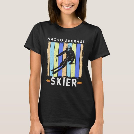 Nacho Average Skier Skifahren Sprichwort Humor 2 T-Shirt (Vorderseite)