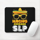Nacho Average SLP Speech Pathologe Mousepad (Mit Mouse)