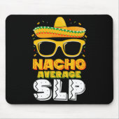 Nacho Average SLP Speech Pathologe Mousepad (Vorne)