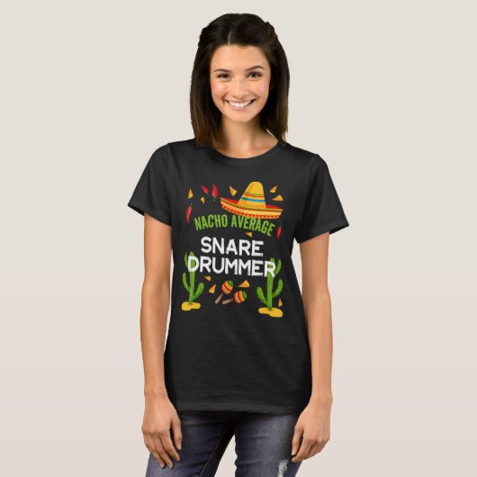 Nacho Average Snare Drummer Cinco De Mayo T-Shirt (Vorne ganz)