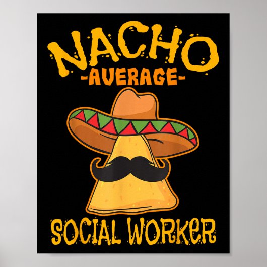 Nacho Average Social Worker Caseworker Welfare Cha Poster (Vorne)