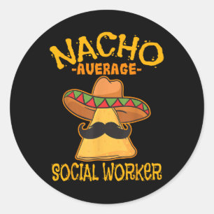 Nacho Average Social Worker Caseworker Welfare Cha Runder Aufkleber