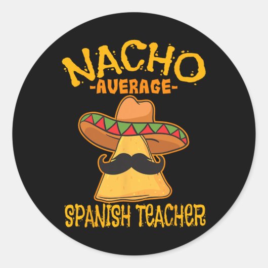 Nacho Average Spanischer Lehrer Runder Aufkleber (Vorderseite)