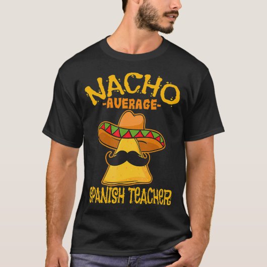 Nacho Average Spanish Teacher Language Tutor de T-Shirt (Vorderseite)