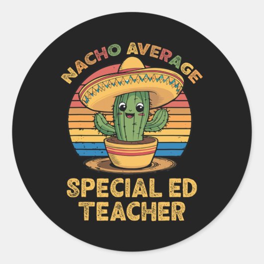 Nacho Average Special Ed Teacher Mexican Cinco De Runder Aufkleber (Vorderseite)