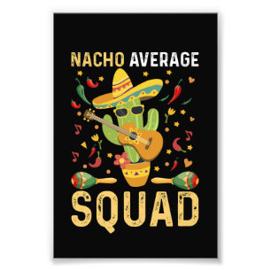 Nacho Average Squad Cinco De Mayo Mexiko Party Fotodruck