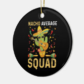 Nacho Average Squad Cinco De Mayo Mexiko Party Keramik Ornament (Links)