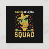 Nacho Average Squad Cinco De Mayo Mexiko Party Quadratische Visitenkarte (Vorderseite)