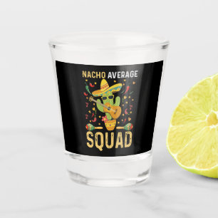 Nacho Average Squad Cinco De Mayo Mexiko Party Schnapsglas