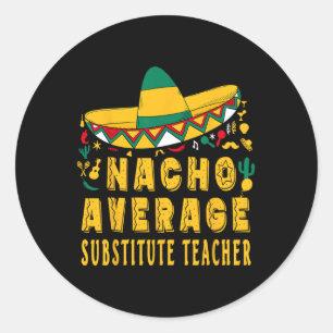 Nacho Average Stellvertretender Lehrer Cinco De Ma Runder Aufkleber