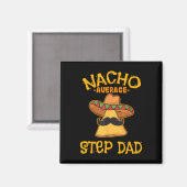 Nacho Average Step Vater Mexican Dish Stepdad Magnet (Vorderseite/Rückseite)