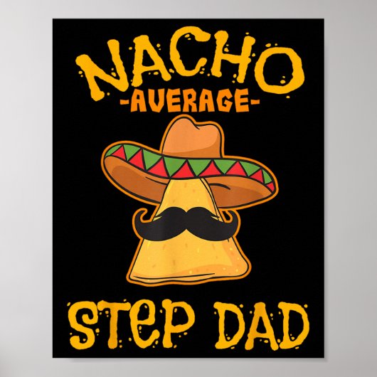 Nacho Average Step Vater Mexican Dish Stepdad Poster (Vorne)