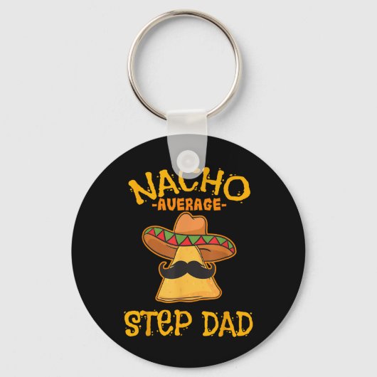 Nacho Average Step Vater Mexican Dish Stepdad Schlüsselanhänger (Vorderseite)