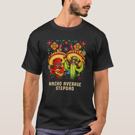 Nacho Average Stepdad Mexican Step Father Mexico S T-Shirt (Vorderseite)
