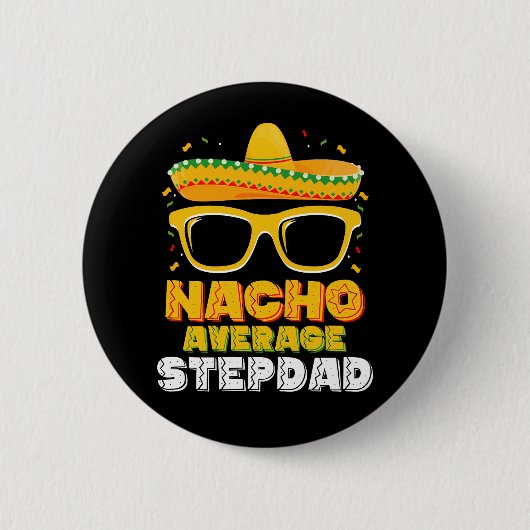 Nacho Average Stepdad Vater Cinco De Mayo Button (Vorderseite)