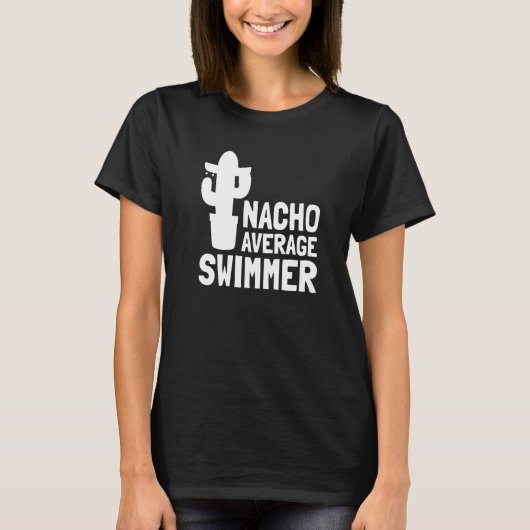 Nacho Average Swimmer Swim 1 T-Shirt (Vorderseite)