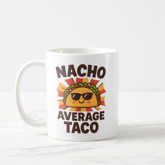 Nacho Average Taco Lustiger Lebensmittel-Wortwitz  Kaffeetasse (Links)
