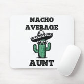 Nacho Average Tante Fun Joke Mexican Cinco De Mayo Mousepad (Mit Mouse)