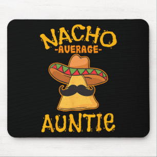Nacho Average Tante Mexican Cinco De Mayo Mousepad