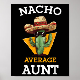 Nacho Average Tante Mexicanisches Tante Funny Fami Poster