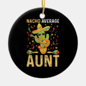 Nacho Average Tante Spaß Cinco De Mayo Tante Keramik Ornament (Vorne)