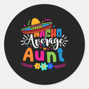 Nacho Average Tante Tante Tante Cinco De Mayo Runder Aufkleber